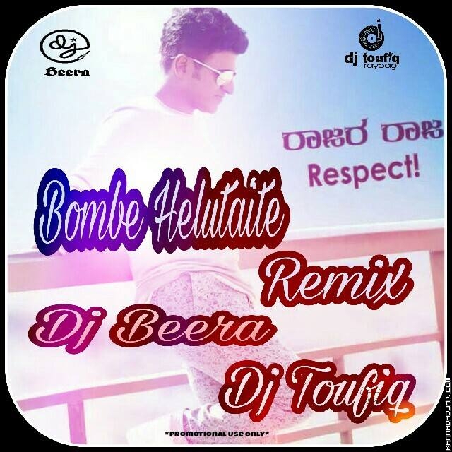 Bombe Helutaite (Raajakumara)  Remix DJ Beera n DJ Toufiq Raybag.mp3
